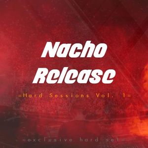 Nacho Release - Hard Sessions Vol. 1 4c7b-f781-4e39-8d80-e980069c3659