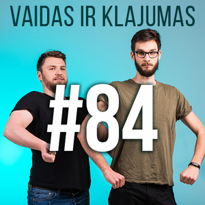 Cover art for Vaidas ir Klajumas #84 (2018.09.11) by vaidasirklajumas