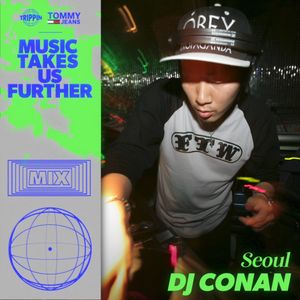 Music Takes Us Further: DJ Conan, Seoul