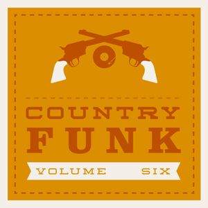 Cover art for COUNTRY FUNK VOLUME 6 by paulhillery