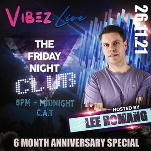 The Friday Night Club: 6 Month Anniversary Special - 26.11.21