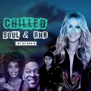 Cover art for Chilled Soul & R&B Oldies by DJKenBKenya
