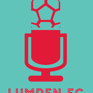 Cover art for Lumpen FC 4-23-2026 by lumpenradio