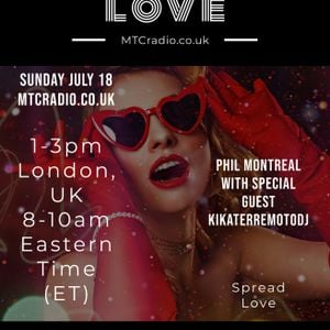 Spread Love 2nd show MTCradio.co.uk with SPECIAL guest KIKATERREMOTODJ July 18th 2021