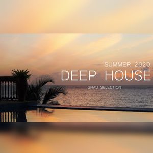 Deep House Mix · Summer 2020 · Grau Selection