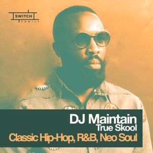 DJ Maintain /// True Skool - Classic Hip-Hop, R&B, Neo Soul