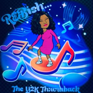 R&BISH..... THE Y2K THROWBACK
