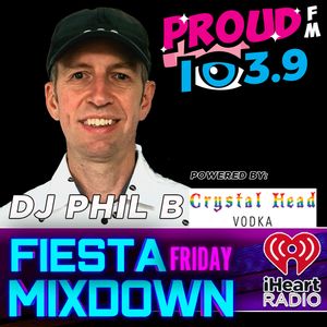 Phil B Guest DJ Mix,  Fiesta Friday Mixdown, 103.9 Proud FM, Toronto Canada - 29th October 2021