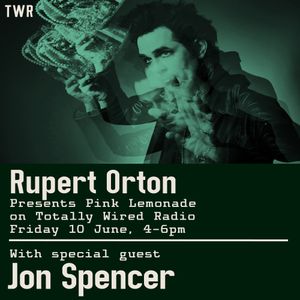 Pink Lemonade - Rupert Orton with guest Jon Spencer ~ 10.06.22