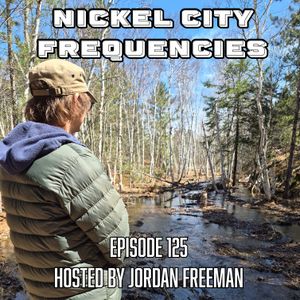 Cover art for // Nickel City Frequencies on CKLU 96.7 FM // Episode 125 // Hour 1 // Hosted by Jordan Freeman // by NickelCityFrequencies