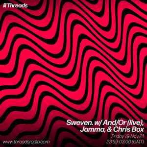Sweven. w/ And/Or (Live), Jamma and Chris Box - 19-Nov-21