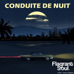 Conduite de nuit / Flagrant Soul sur Radio Campus Paris 93.9FM / 2 avril 2022