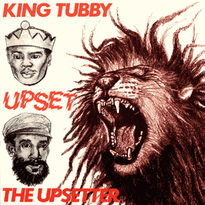 King Tubby Upset The Upsetter  Out of Print LP Rip