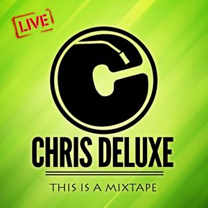 Chris Deluxe - This is a mixtape