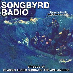 SongByrd Radio - Episode 94 - Classic Album Sundays: The Avalanches