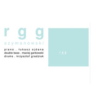 RGG - Ojdana / Garbowski / Gradziuk - Szymanowski 2013