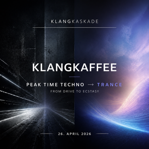 Cover art for Klangkaffee – From Drive to Ecstasy: Peak Time Techno to Trance | 2026-04-26 by Klangkaskade