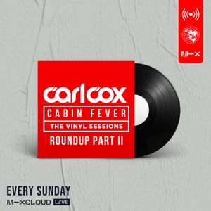 Carl Cox's Cabin Fever - 1st Year Round Up | Part II
