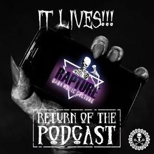 Rapture Radio - May 2019: Return of the Podcast - Episode 3