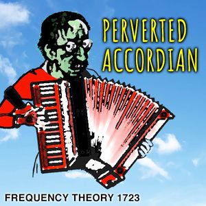 Frequency Theory 1723 "Perverted Accordian" thumbnail
