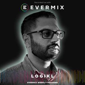 The Evermix Weekly Sessions Presents LOGIKL