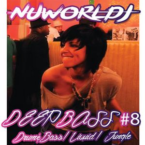 Cover art for Deep Bass Sessions #8 NUWORLDJ Drum & Bass - Vocal - Jungle - Liquid Dnb by NUWORLDJ