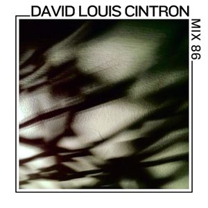 Mix 86: DAVID LOUIS CINTRON