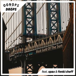 Oonops Drops - Black Gold Of The Sun 2
