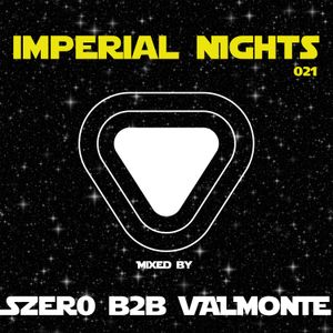 Imperial Nights 021 - Guest Mix by S_ZER0 b2b VALMONTE