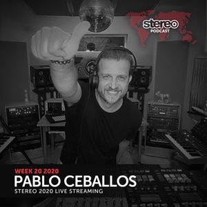 PABLO CEBALLOS | Stereo 2020 Live Streaming | Stereo Productions Podcast 350 | Week 20 2020