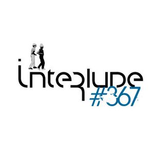 Interlude Radio Show#367