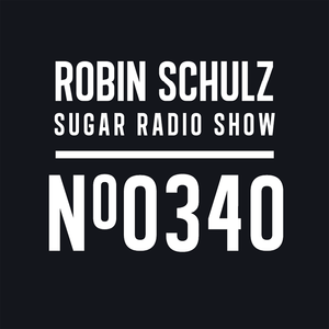 Robin Schulz | Sugar Radio 340