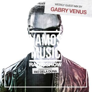 Vamos Radio Show By Rio Dela Duna #337 Guest Mix By Gabry Venus
