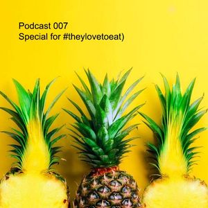 Podcast 007 (Special for #theylovetoeat)