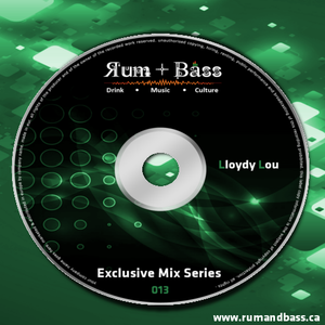 Lloydy Lou - Rum + Bass Exclusive Mix Series 013 - www.rumandbass.ca