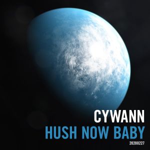 Cywann - Hush now baby