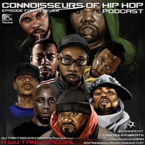 Connoisseurs Of Hip Hop Podcast Episode Forty Seven Wu Tang By Connoisseurs Of Hip Hop Mixcloud