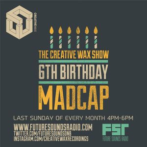 The Creative Wax '6th B-Day' Show Hosted By Madcap - 25-04-21