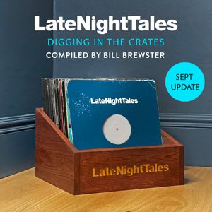 Late Night Tales: Digging In The Crates (September 2021)