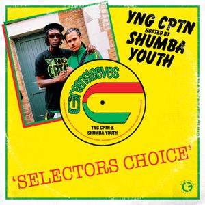 Selectors Choice: YNG CPTN & SHUMBA YOUTH