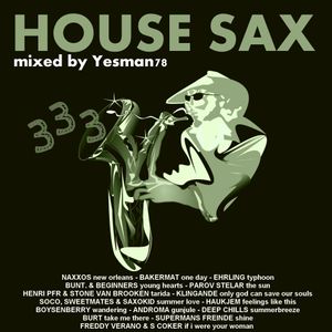 HOUSE SAX vol.3 (Naxxos,Ehrling,Henri PFR,Soco,Saxokid,Burt,Freddy Verano,Haukjem,Boysenberry,...)