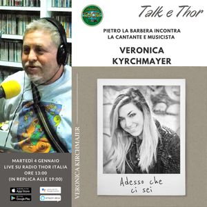 Talk & Thor Pietro La Barbera incontra Veronica Kyrchmayer 04-01-2022