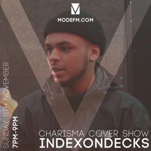 11/11/2018 - Indexondecks - (Charisma Cover Show) - Mode FM