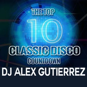 The Top 10 Disco Countdown with DJ Alex Gutierrez