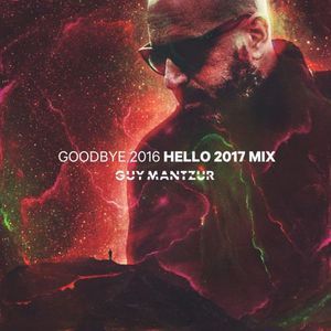 Guy Mantzur – Goodbye 2016 Hello 2017 Mix