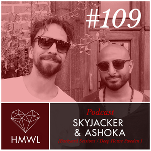 Hmwl Podcast 109 Skyjacker Vs Ashoka Backyard Sessions B2b Dj