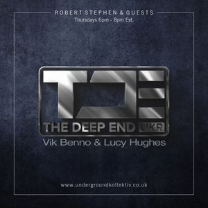 The Deep End Episode #113 Featuring - Vik Benno & Lucy Hughes