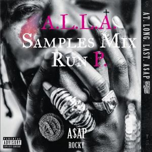 At Long Last A$AP Run P. Samples Mix