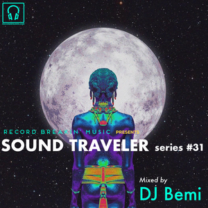SOUND TRAVELER Series #31 ft. DJ Bemi