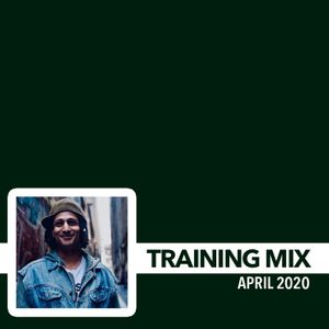 Training Mix - April 2020